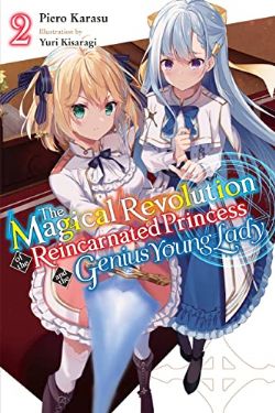 THE MAGICAL REVOLUTION OF THE REINCARNATED PRINCESS AND THE GENIUS YOUNG LADY -  -LIGHT NOVEL- (ENGLISH V.) 02