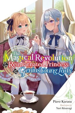 THE MAGICAL REVOLUTION OF THE REINCARNATED PRINCESS AND THE GENIUS YOUNG LADY -  -LIGHT NOVEL- (ENGLISH V.) 04