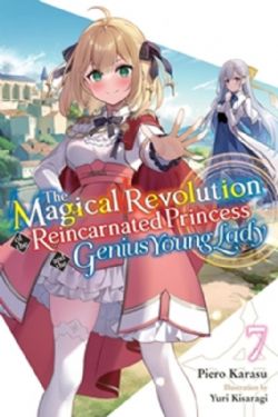 THE MAGICAL REVOLUTION OF THE REINCARNATED PRINCESS AND THE GENIUS YOUNG LADY -  -NOVEL- (ENGLISH V.) 07