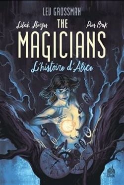 THE MAGICIANS -  L'HISTOIRE D'ALICE (FRENCH V.)