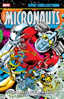 THE MICRONAUTS -  THE ORIGINAL MARVEL YEARS - THIS BATTLEFIELD, EARTH (ENGLISH V.) -  EPIC COLLECTION