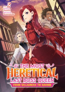 THE MOST HERETICAL LAST BOSS QUEEN: FROM VILLAINESS TO SAVIOR -  -LIGHT NOVEL- (ENGLISH V.) 02