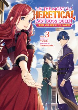 THE MOST HERETICAL LAST BOSS QUEEN: FROM VILLAINESS TO SAVIOR -  -LIGHT NOVEL- (ENGLISH V.) 03