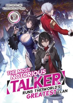 THE MOST NOTORIOUS TALKER RUNS THE WORD'S GREATEST CLAN -  -LIGHT NOVEL-(ENGLISH V.) 03