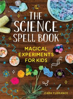 THE SCIENCE SPELL BOOK : 30 ENCHANTING EXPERIMENT FOR KIDS -  (ENGLISH V.)