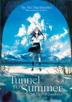 THE TUNNEL TO SUMMER: THE EXIT OF GOODBYES -  -LIGHT NOVEL- (ENGLISH V.)