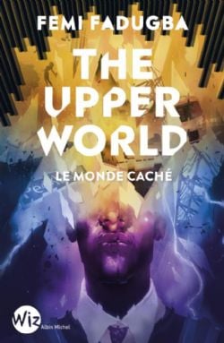 THE UPPER WORLD - LE MONDE CACHÉ -  (GRAND FORMAT)(FRENCH V.)