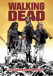 THE WALKING DEAD -  COLORIAGES ZOMBIES ! (COLOURING BOOK) (FRENCH V.)