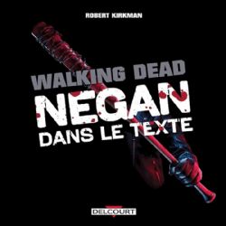 THE WALKING DEAD -  NEGAN DANS LE TEXTE (FRENCH V.)