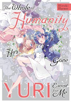 THE WHOLE OF HUMANITY HAS GONE YURI EXCEPT FOR ME -  (ENGLISH V.)