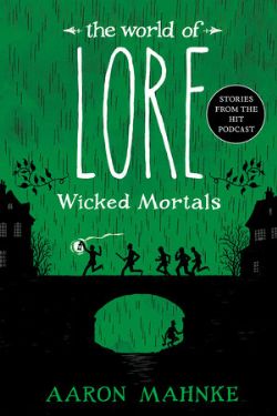 THE WORLD OF LORE -  WICKED MORTALS (ENGLISH V.)