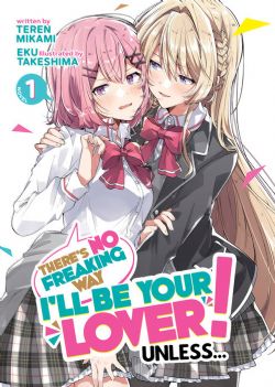 THERE'S NO FREAKING WAY I'LL BE YOUR LOVER! UNLESS… -  -LIGHT NOVEL-(ENGLISH V.) 01