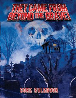 THEY CAME FROM BEYOND THE GRAVE -  CORE RULEBOOK (ENGLISH)