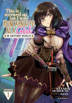 THIS IS SCREWED UP, BUT I WAS REINCARNATED AS A GIRL IN ANOTHER WORLD! -  (ENGLISH V.) 01