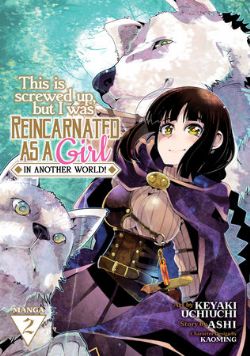 THIS IS SCREWED UP, BUT I WAS REINCARNATED AS A GIRL IN ANOTHER WORLD! -  (ENGLISH V.) 02