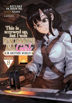 THIS IS SCREWED UP, BUT I WAS REINCARNATED AS A GIRL IN ANOTHER WORLD! -  (ENGLISH V.) 08