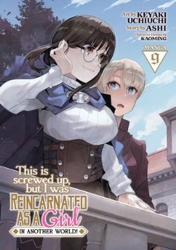 THIS IS SCREWED UP, BUT I WAS REINCARNATED AS A GIRL IN ANOTHER WORLD! -  (ENGLISH V.) 09