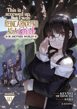 THIS IS SCREWED UP, BUT I WAS REINCARNATED AS A GIRL IN ANOTHER WORLD! -  (ENGLISH V.) 10