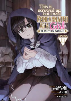 THIS IS SCREWED UP, BUT I WAS REINCARNATED AS A GIRL IN ANOTHER WORLD! -  (ENGLISH V.) 11