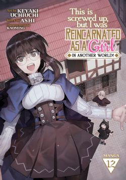 THIS IS SCREWED UP, BUT I WAS REINCARNATED AS A GIRL IN ANOTHER WORLD! -  (ENGLISH V.) 12