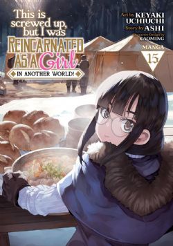 THIS IS SCREWED UP, BUT I WAS REINCARNATED AS A GIRL IN ANOTHER WORLD! -  (ENGLISH V.) 15