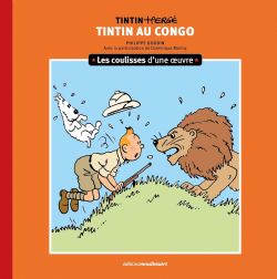 TINTIN -  TINTIN AU CONGO, LES COULISSES D'UNE ŒUVRE (FRENCH V.) -  LES AVENTURES DE TINTIN 02