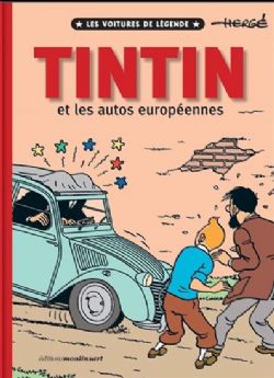 TINTIN -  TINTIN ET LES AUTOS EUROPÉENNES (FRENCH V.) -  LES VOITURES DE LÉGENDE