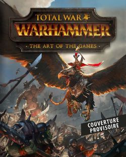 TOTAL WAR : WARHAMMER -  TOUT L'ART DU JEU (FRENCH V.)