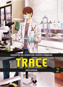 TRACE : EXPERTS EN SCIENCES MÉDICOLÉGALES -  (FRENCH V.) 02