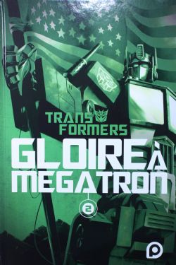 TRANSFORMERS -  (FRENCH V.) -  GLOIRE À MÉGATRON 02