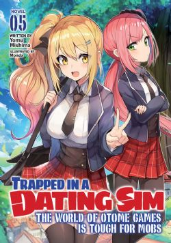 TRAPPED IN A DATING SIM: THE WORLD OF OTOME GAMES IS TOUGH FOR MOBS -  -LIGHT NOVEL-(ENGLISH V.) 05