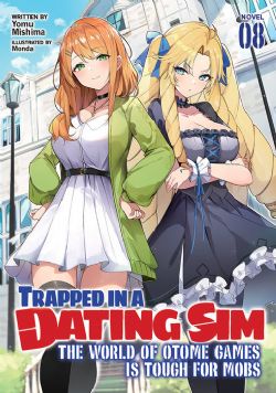 TRAPPED IN A DATING SIM: THE WORLD OF OTOME GAMES IS TOUGH FOR MOBS -  -LIGHT NOVEL-(ENGLISH V.) 08