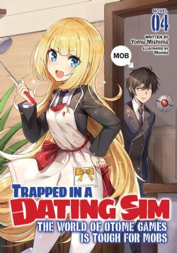 TRAPPED IN A DATING SIM: THE WORLD OF OTOME GAMES IS TOUGH FOR MOBS -  -LIGHT NOVEL(ENGLISH V.) 04