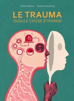 TRAUMA, QUELLE CHOSE ÉTRANGE, LE