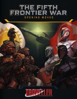 TRAVELLER -  FIFTH FRONTIER WAR - OPENING MOVES - HC (ENGLISH)