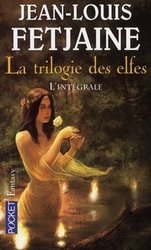 TRILOGIE DES ELFES, LA -  L'INTÉGRALE (TOMES 01 À 03)