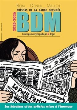 TRÉSORS DE LA BANDE DESSINÉE -  BDM, CATALOGUE ENCYCLOPÉDIQUE & ARGUS, 2025-2026 : LES HÉROÏNES ET LES ARTISTES MISES À L'HONNEUR (FRENCH V.)