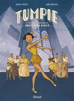 TUMPIE : LA JEUNESSE TUMULTUEUSE DE JOSÉPHINE BAKER -  (FRENCH V.)