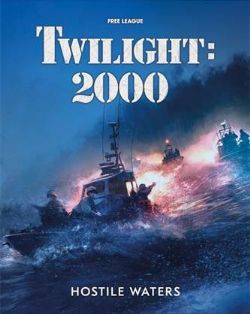 TWILIGHT 2000 -  HOSTILE WATERS (ENGLISH) -  SOURCEBOOK YEAR ZERO ENGINE
