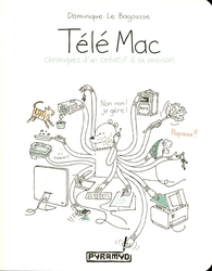 TÉLÉ-MAC -  CHRONIQUES D'UN CRÉATIF À LA MAISON