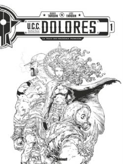 U.C.C. DOLORES -  LA TRACE DES NOUVEAUX PIONNIERS (COLLECTOR EDITION) (FRENCH V.) 01