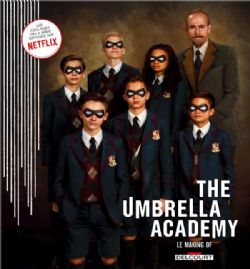 UMBRELLA ACADEMY, THE -  LE MAKING OF