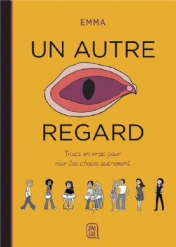 UN AUTRE REGARD -  TRUC EN VRAC POUR VOIR LES CHOSES AUTREMENT (FRENCH V.)