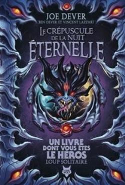 UN LIVRE DONT VOUS ÊTES LE HÉROS -  LE CRÉPUSCULE DES MAÎTRESLE CRÉPUSCULE DE LA NUIT ÉTERNELLE (FRENCH V.) -  LOUP SOLITAIRE