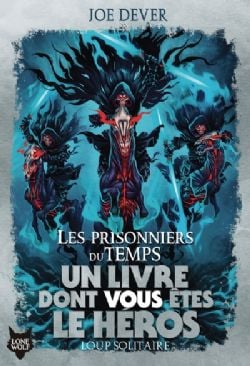 UN LIVRE DONT VOUS ÊTES LE HÉROS -  LES PRISONNIERS DU TEMPS (FRENCH V.) -  LOUP SOLITAIRE 11