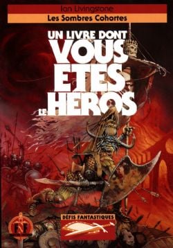 UN LIVRE DONT VOUS ÊTES LE HÉROS -  LES SOMBRES COHORTES (FRENCH V.) -  DÉFIS FANTASTIQUES 15