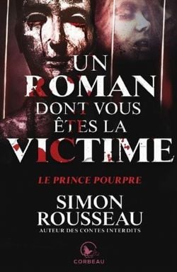 UN ROMAN DONT VOUS ÊTES LA VICTIME -  LE PRINCE POURPRE (FRENCH V.)