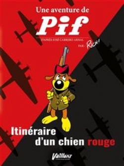 UNE AVENTURE DE PIF -  ITINÉRAIRE D'UN CHIEN ROUGE (FRENCH V.)
