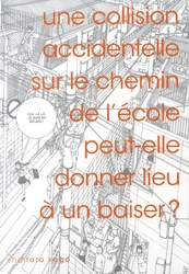 UNE COLLISION ACCIDENTELLE SUR LE CHEMIN DE L'ÉCOLE PEUT-ELLE DONNER LIEU À UN BAISER -  (FRENCH V.)