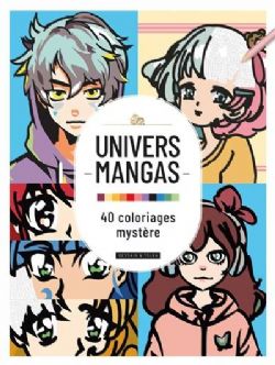 UNIVERS MANGAS : 40 COLORIAGE MYSTÈRE -  (FRENCH)